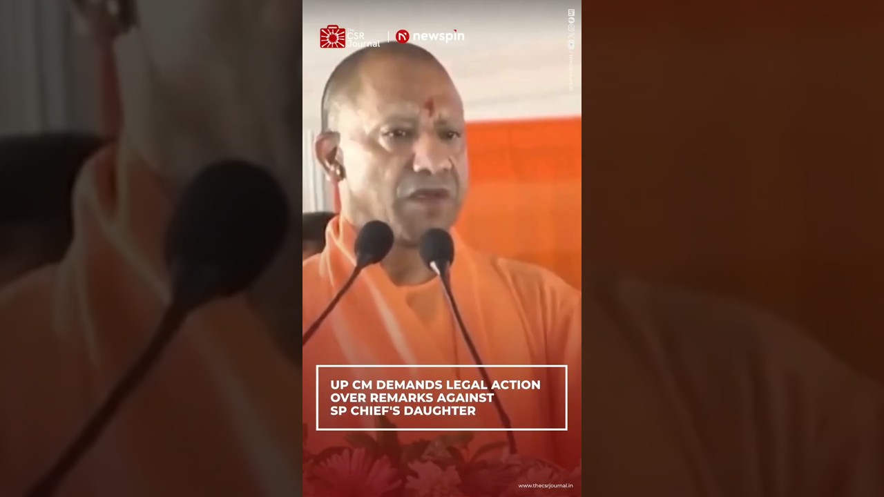 UP CM DEMANDS LEGAL ACTION OVER REMARKS AGAINST SP CHIEF'S DAUGHTER