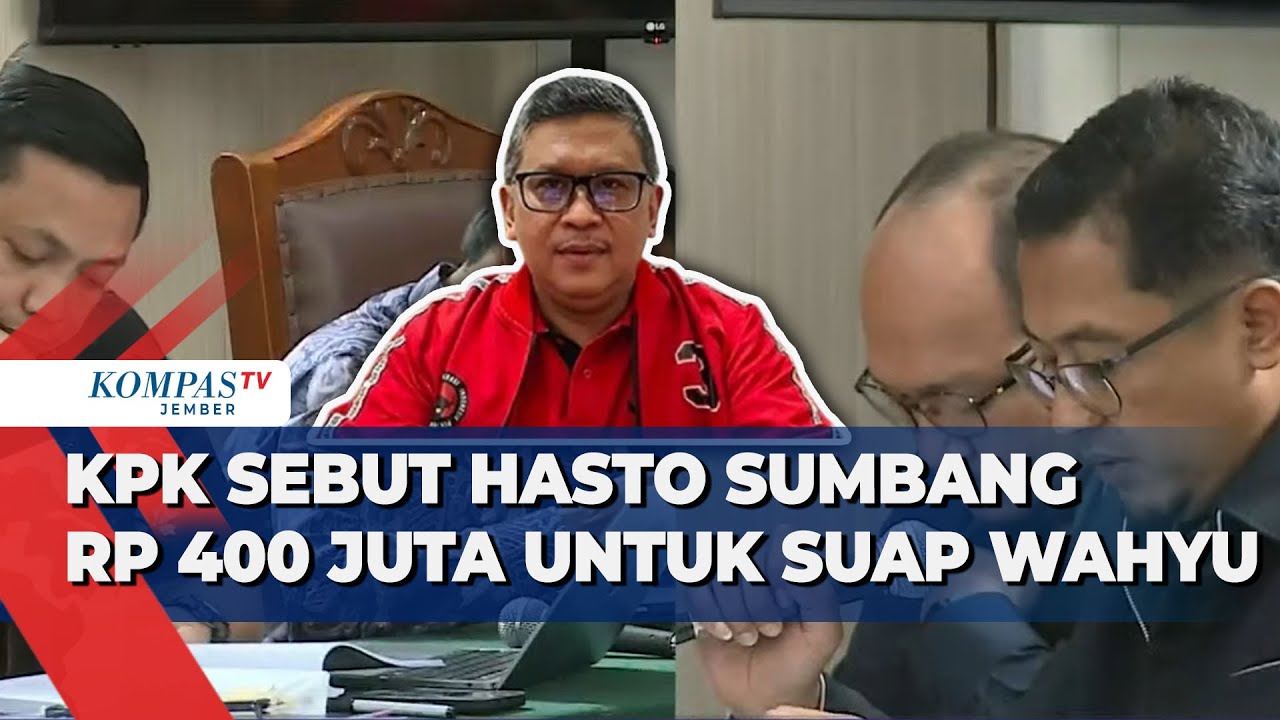Hasto Diduga Sumbang Rp400 Juta untuk Suap Wahyu, KPK Ungkap Bukti Kuat