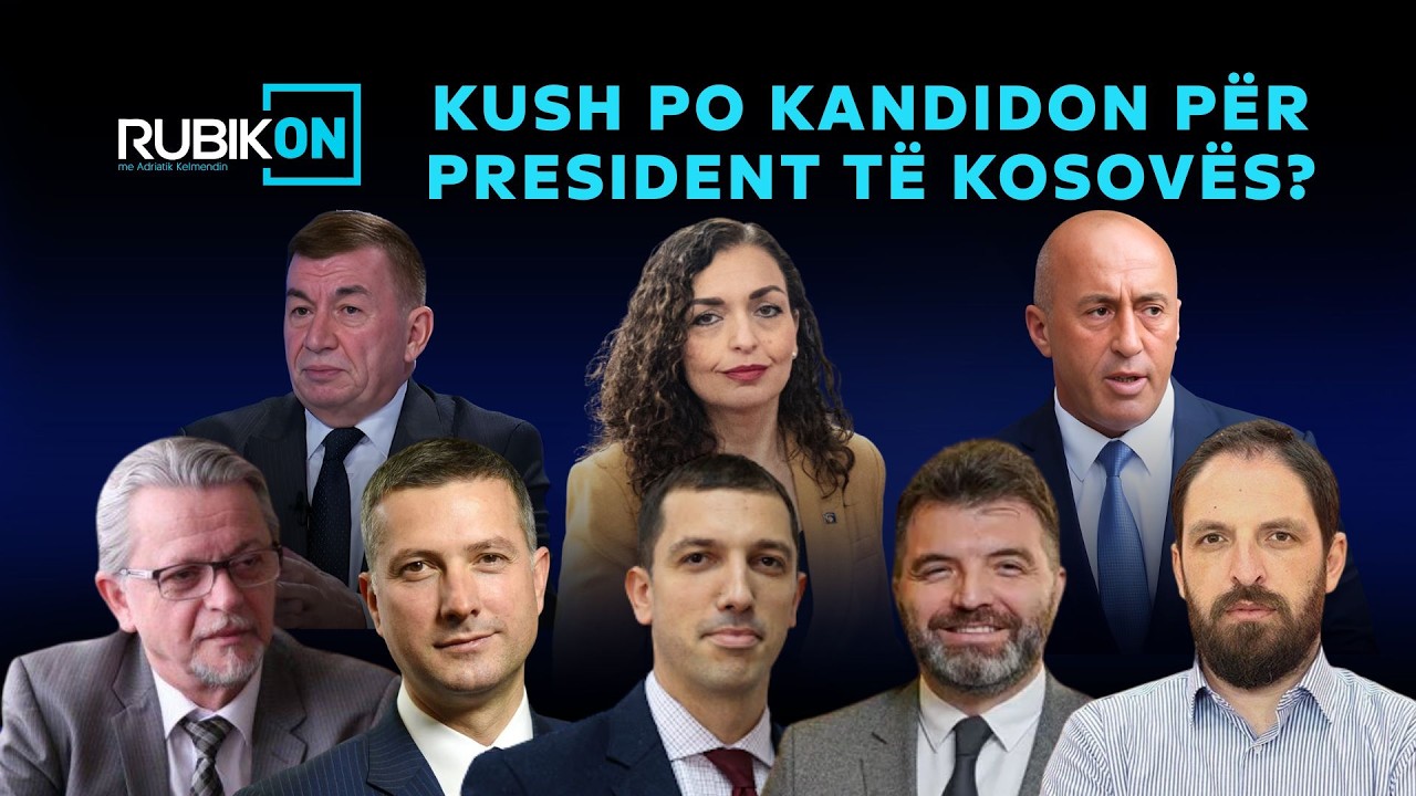 Rubikon me Adriatik Kelmendin - Kush po kandidon për President të Kosovës? - 26.02.2026