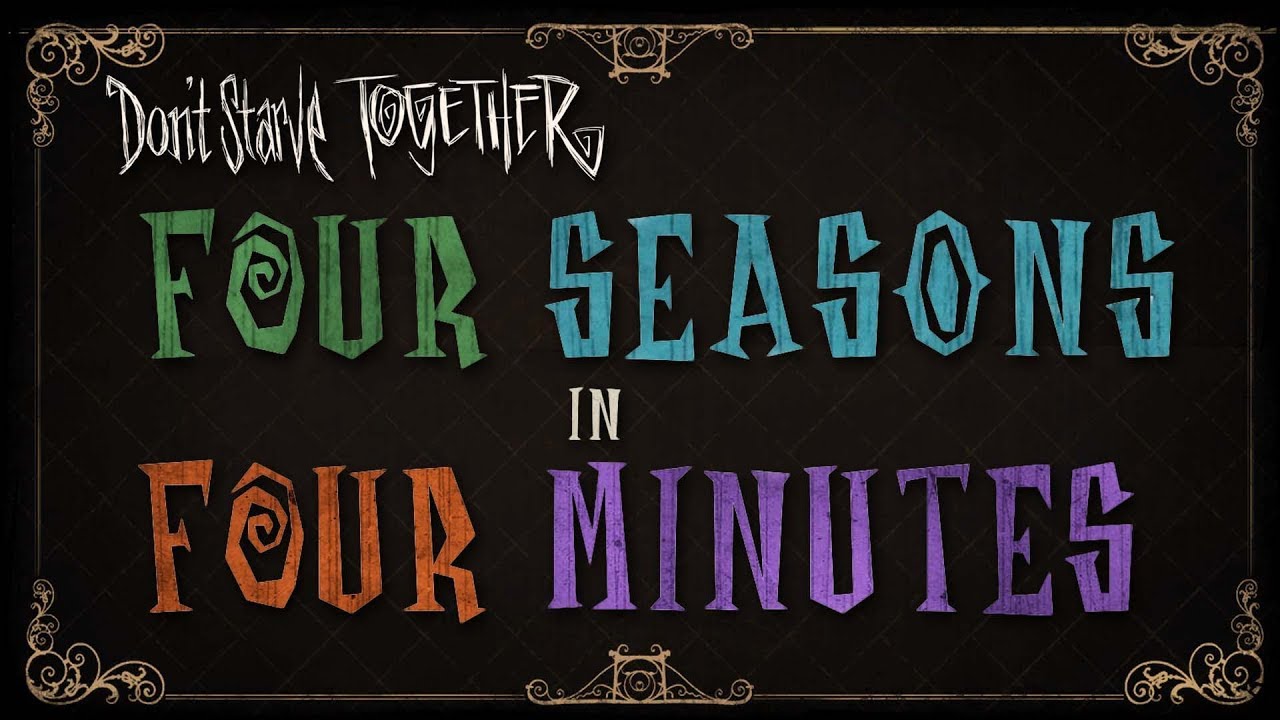 Don't Starve Together in a Nutshell (4 seasons in 4 minutes)