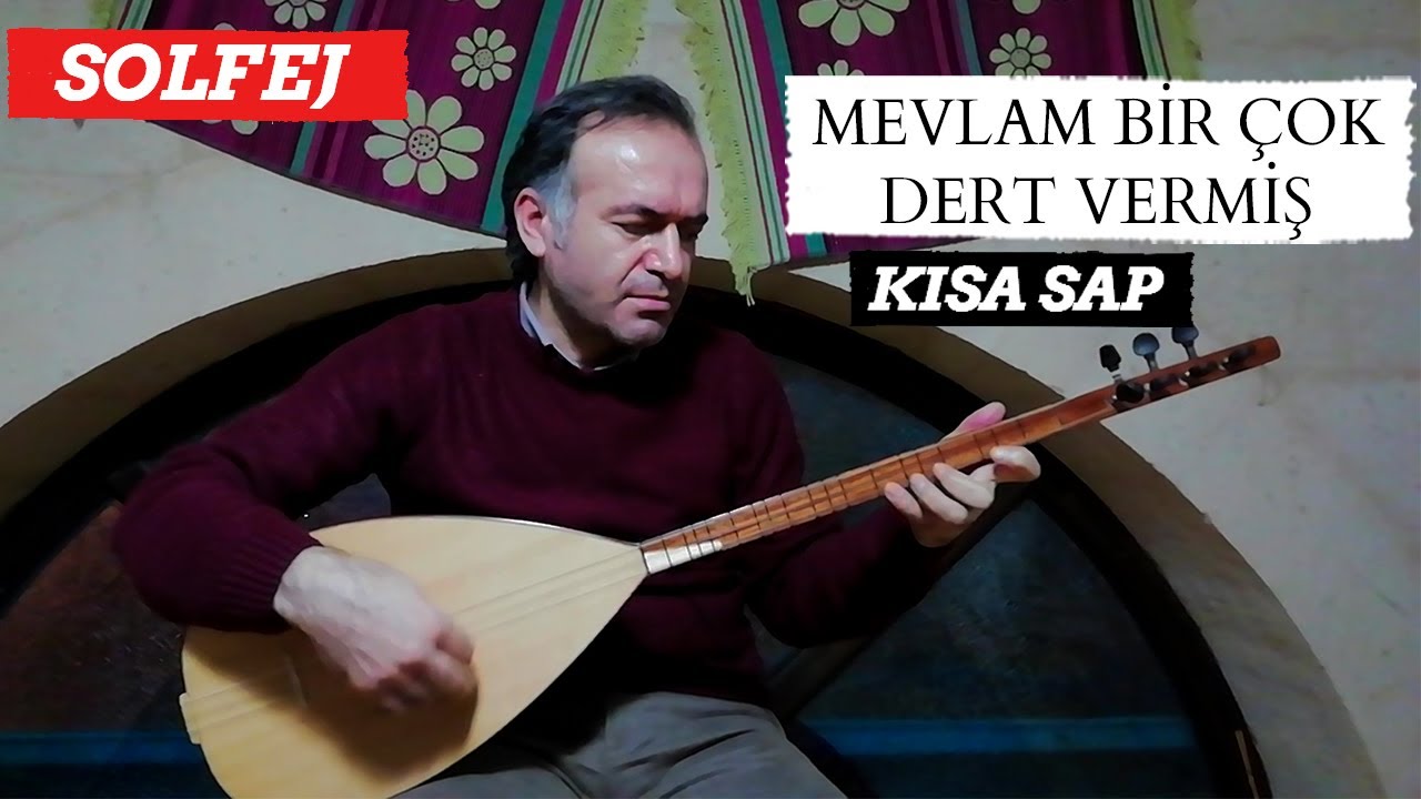 MEVLAM BİR ÇOK DERT VERMİŞ SOLFEJ / SOLFEJ KISA SAP BAĞLAMA / KISA SAP SOLFEJ BAĞLAMA DERSİ