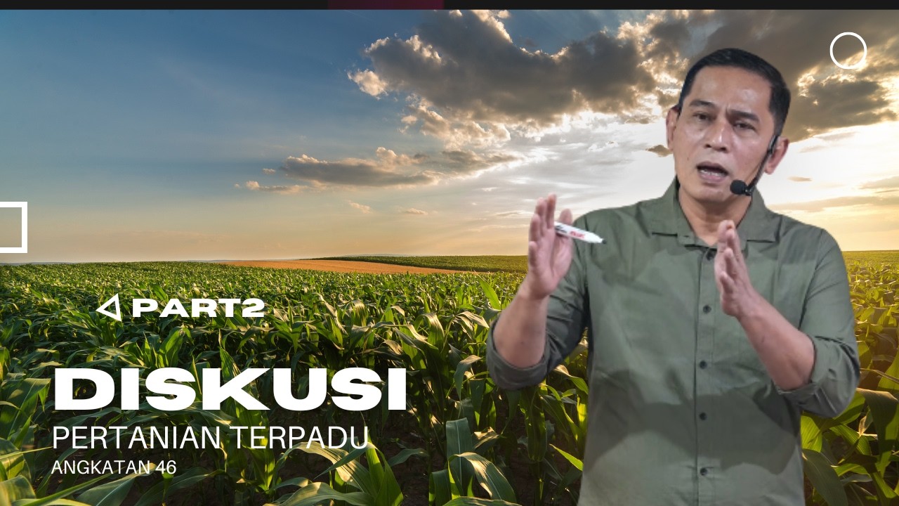 Diskusi Pertanian Terpadu  Angkatan A46 Part 2 Bersama Bayu Diningrat