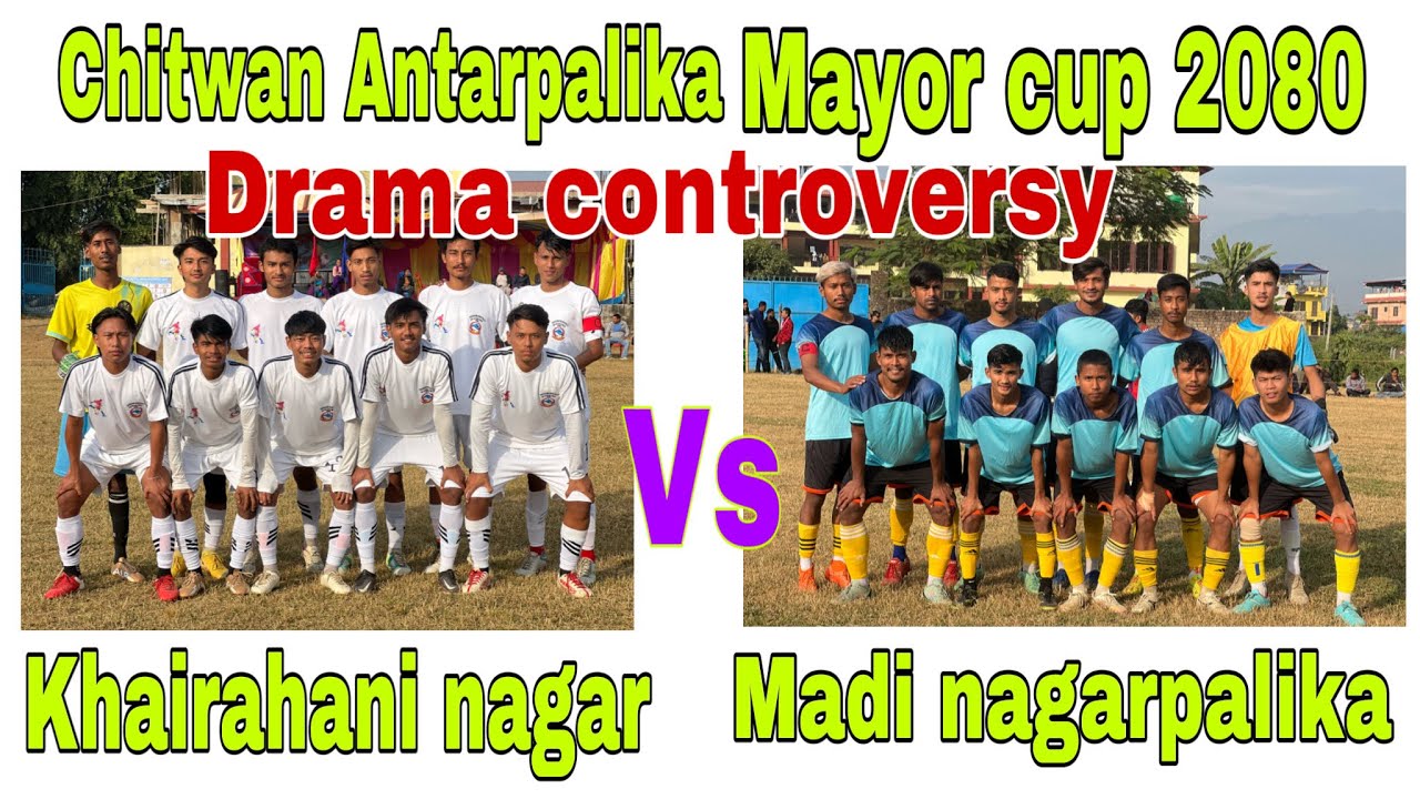 Thrilling nail biting match end with drama controversy| Khairahani nagarpalika vs Madi nagarpalika