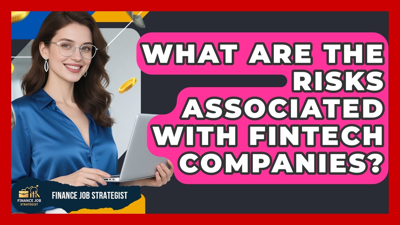 What Are the Risks Associated With FinTech Companies? - Finance Job Strategist