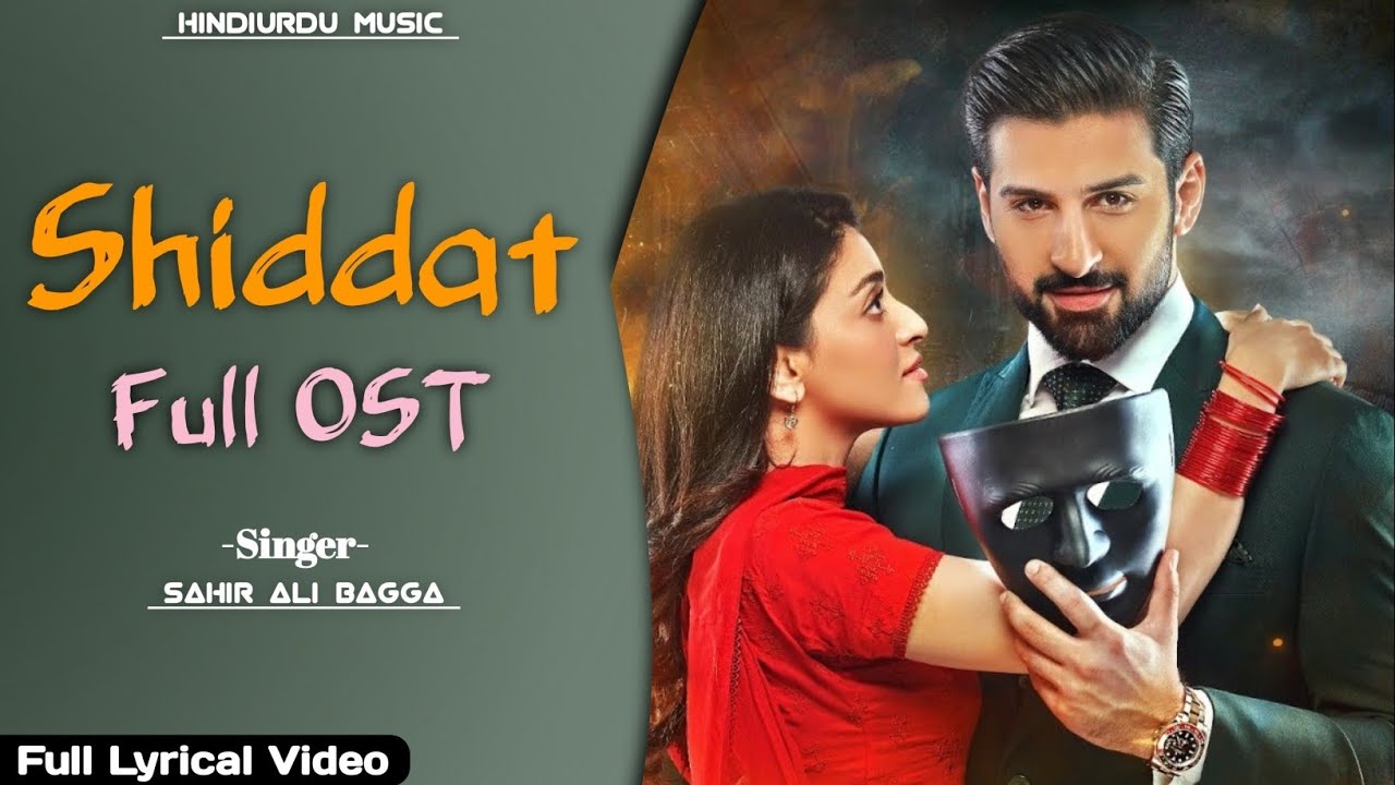 Shiddat Full OST - Mane Na Mane Na Dil Full Song | Sahir Ali Bagga | Muneeb Butt & Anmol Baloch