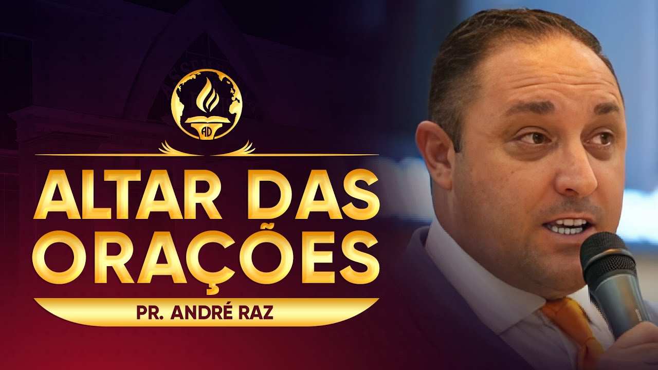 Altar das Ora&ccedil;&otilde;es - Pr. Andr&eacute; Raz