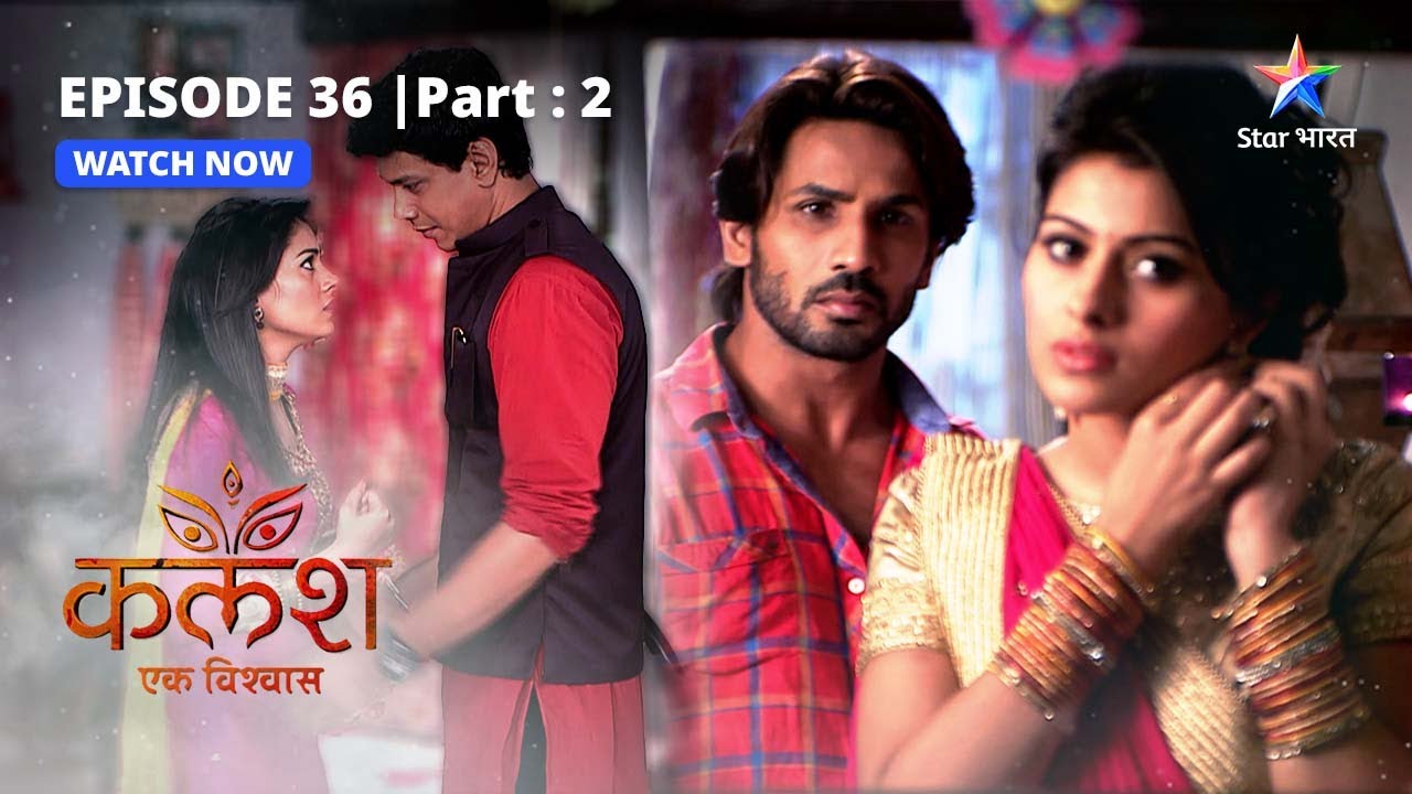 EPISODE-36 PART-2 | Saket ka obsession   | Kalash | #starbharat