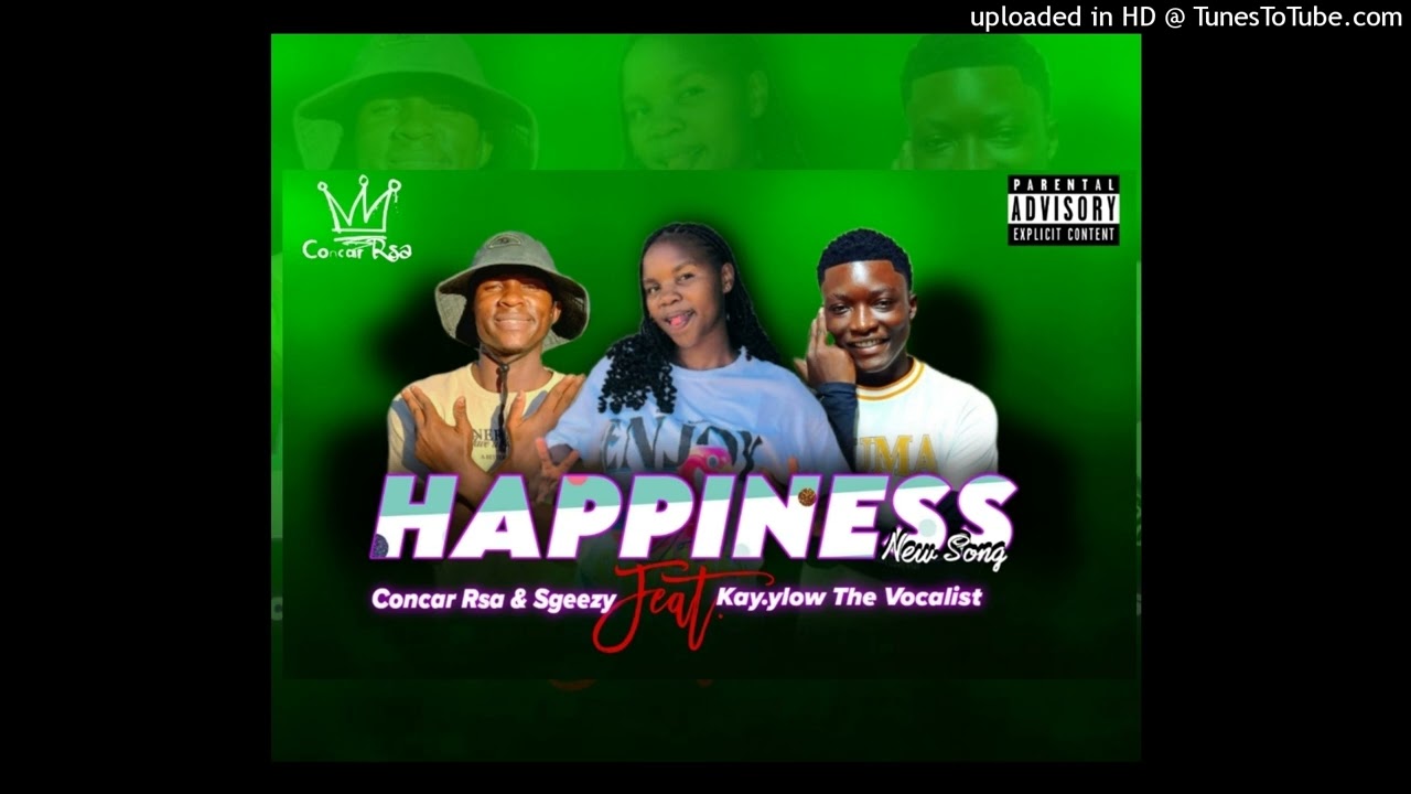 HAPPINESS_Concar Rsa-(feat. Sgeezy & Kay.ylow)_128kbps