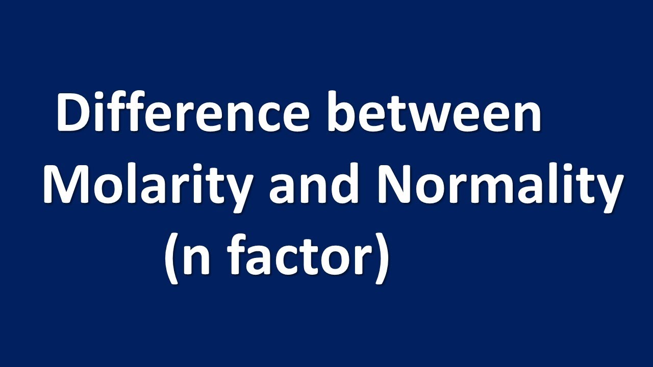 Difference between Molarity and Normality in 4 mins!