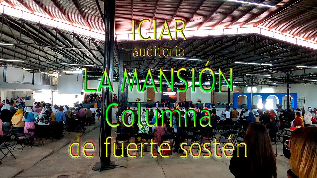 Columna de fuerte sostén Tabernáculo La Mansión ICIAR Presbiterio local México-Hidalgo