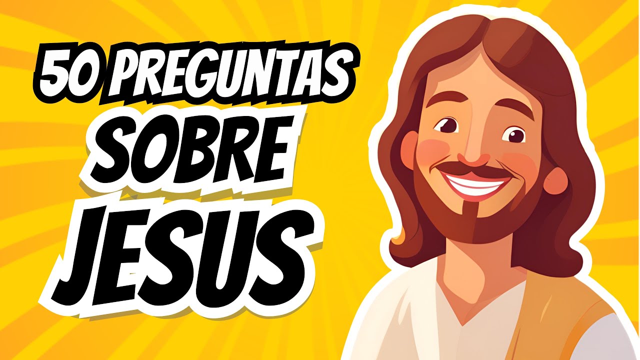 50 PREGUNTAS SOBRE JESUS | TEST BÍBLICO DE JESÚS