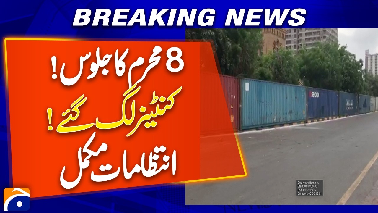 8th Muharram Procession: Full Security Arrangements in Place, Containers Installed