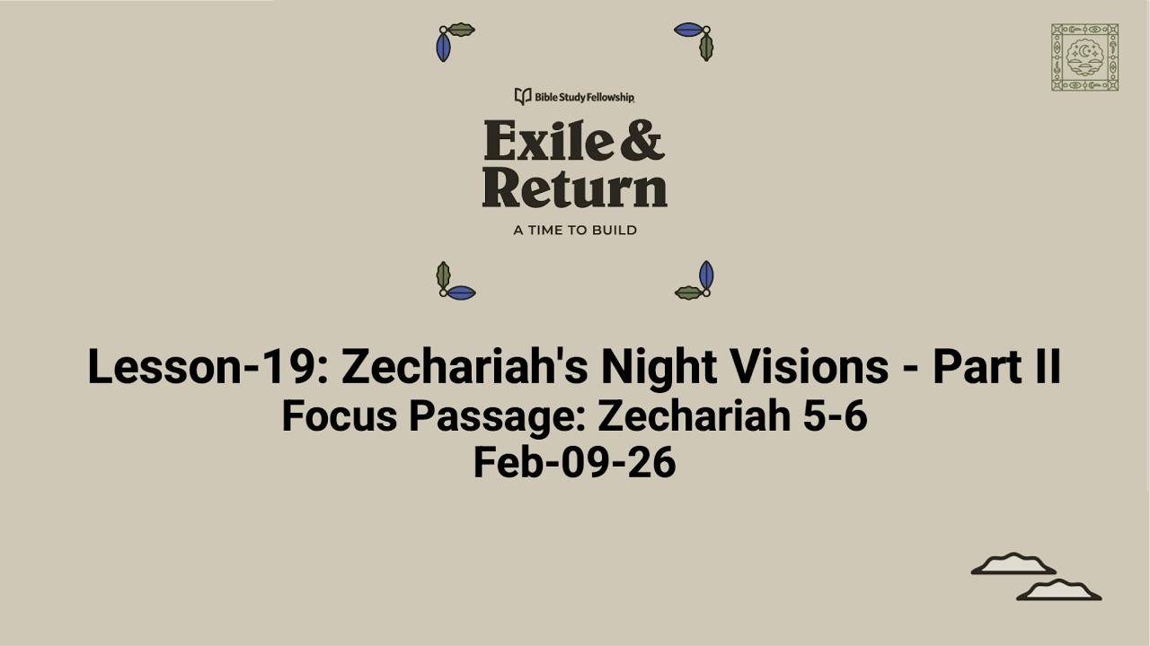 Exile and Return Lesson 19: Zechariah's Night Visions - Part II (Feb-09-26)