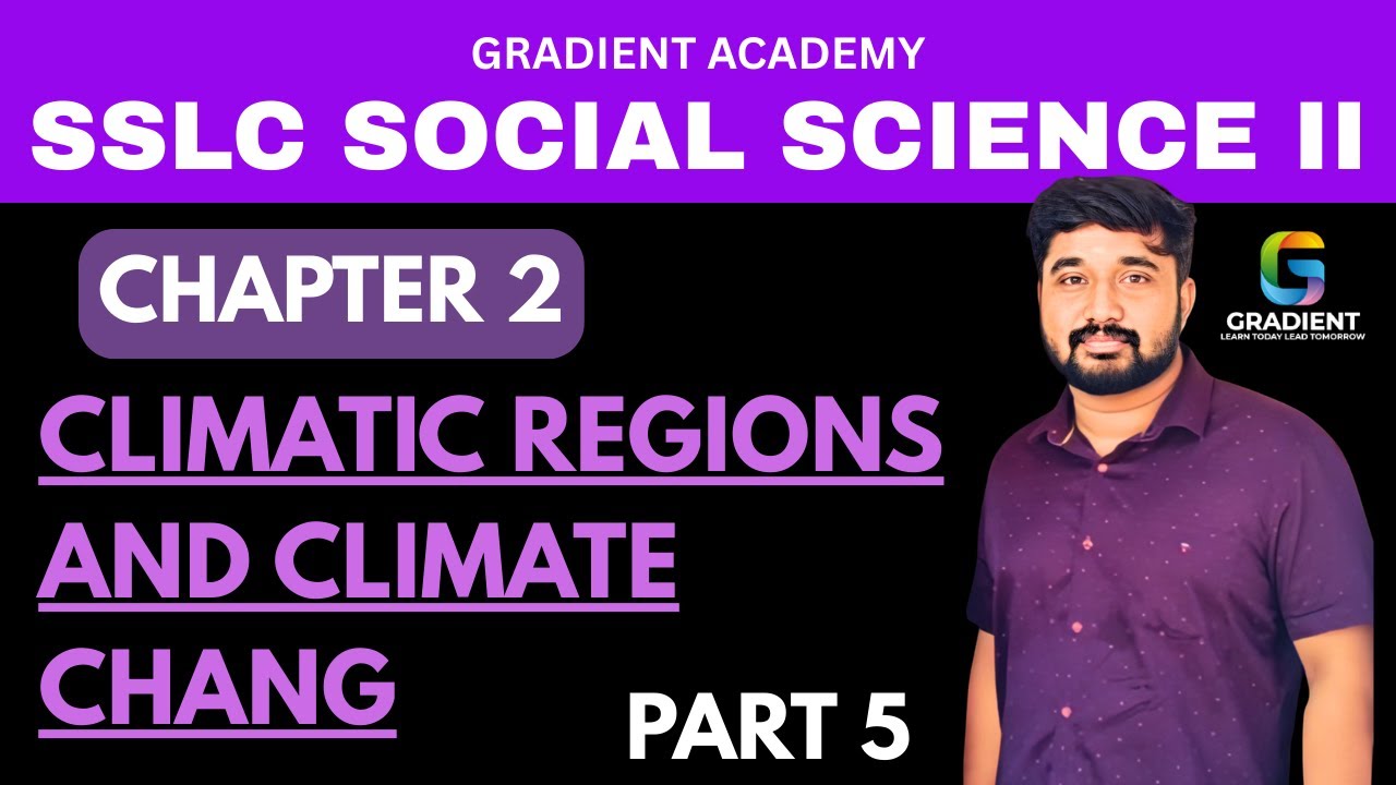 Climatic Regions and Climate Change| sslc geography 2025  |chapter2|part 5|social science 2 | 2025