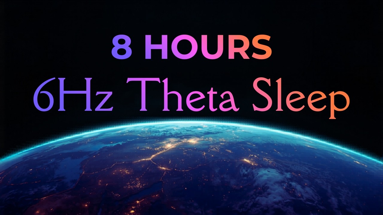 8 HOURS – 6Hz Theta Sleep & Deep Mind Relaxation – NO ADS