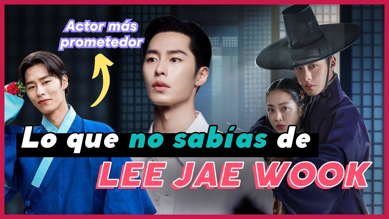 Lo que no sabías de LEE JAE WOOK | El protagonista de “Querido Hong Rang”
