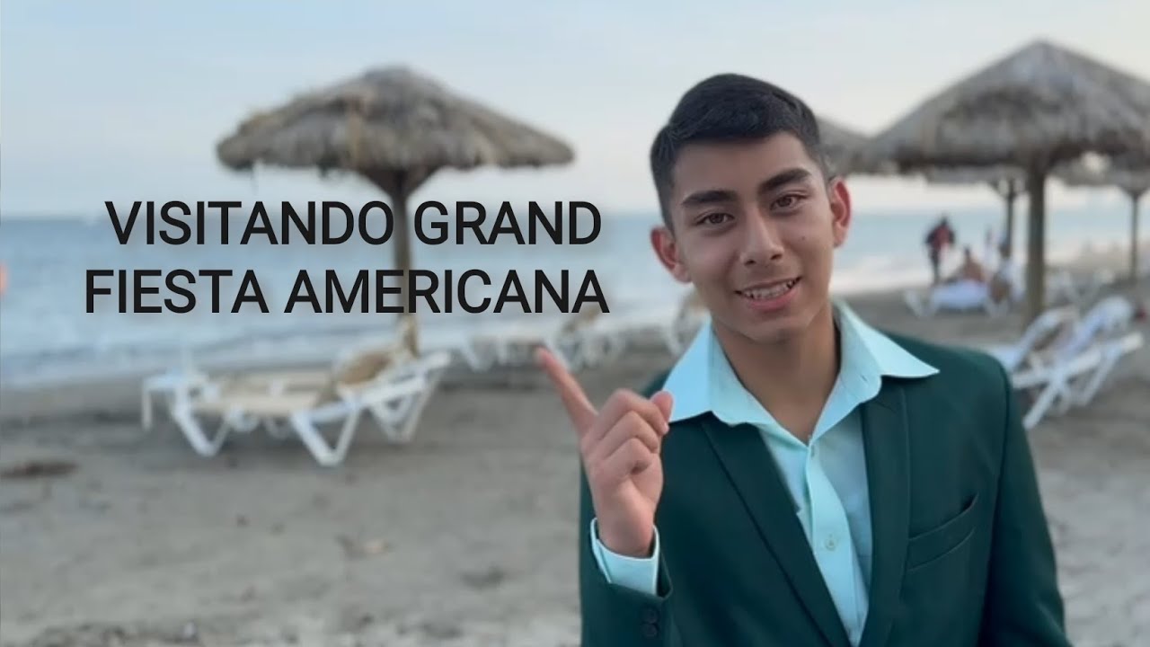 Visitando Grand Fiesta Americana 