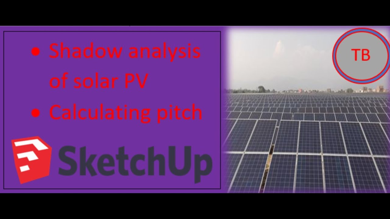 Shadow Analysis of Solar PV using SketchUp