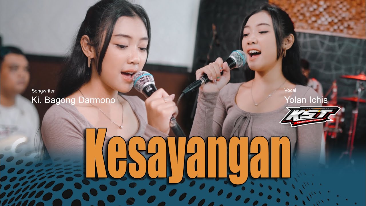 YOLAN ICHIS - KESAYANGAN ( Ki Bagong Darmono ) KST MUSIC
