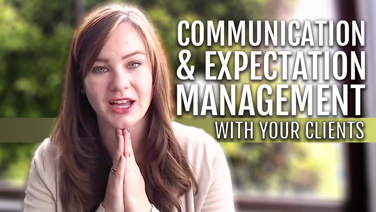 Communication & Expectation Management With Your Clients 🗣