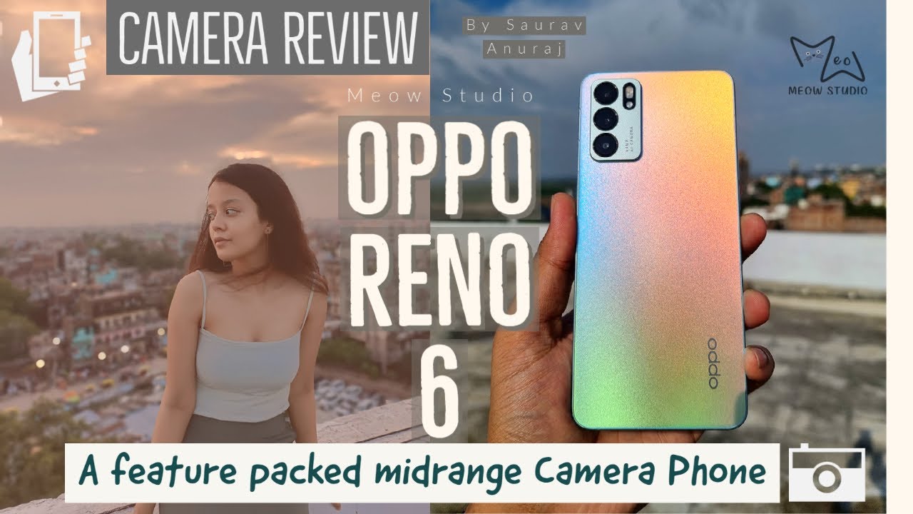 Oppo Reno 6 review and Camera test by a Photographer |