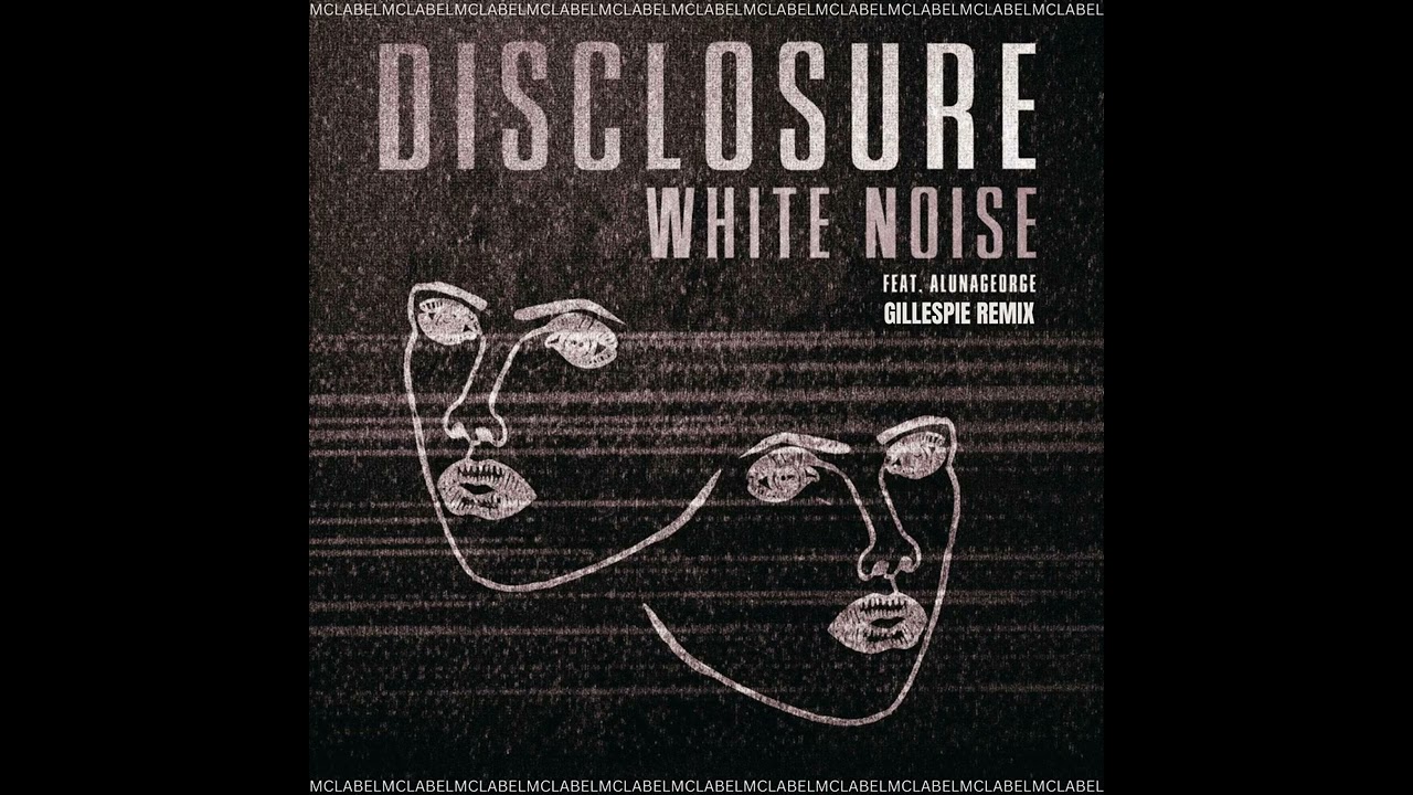White Noise - Disclosure (feat. AlunaGeorge) (Gillespie Remix)