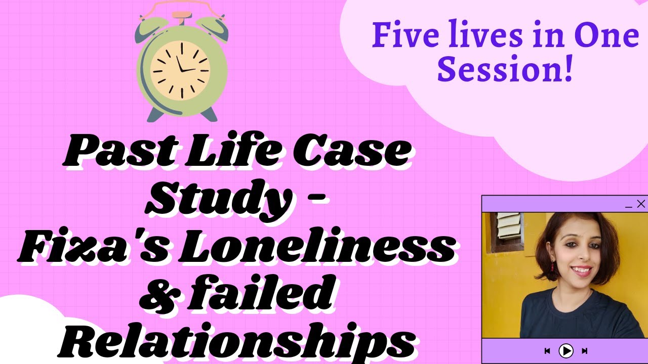 Past Life Regression- Case Study-Fiza- Loneliness & failed relationships (Hindi)