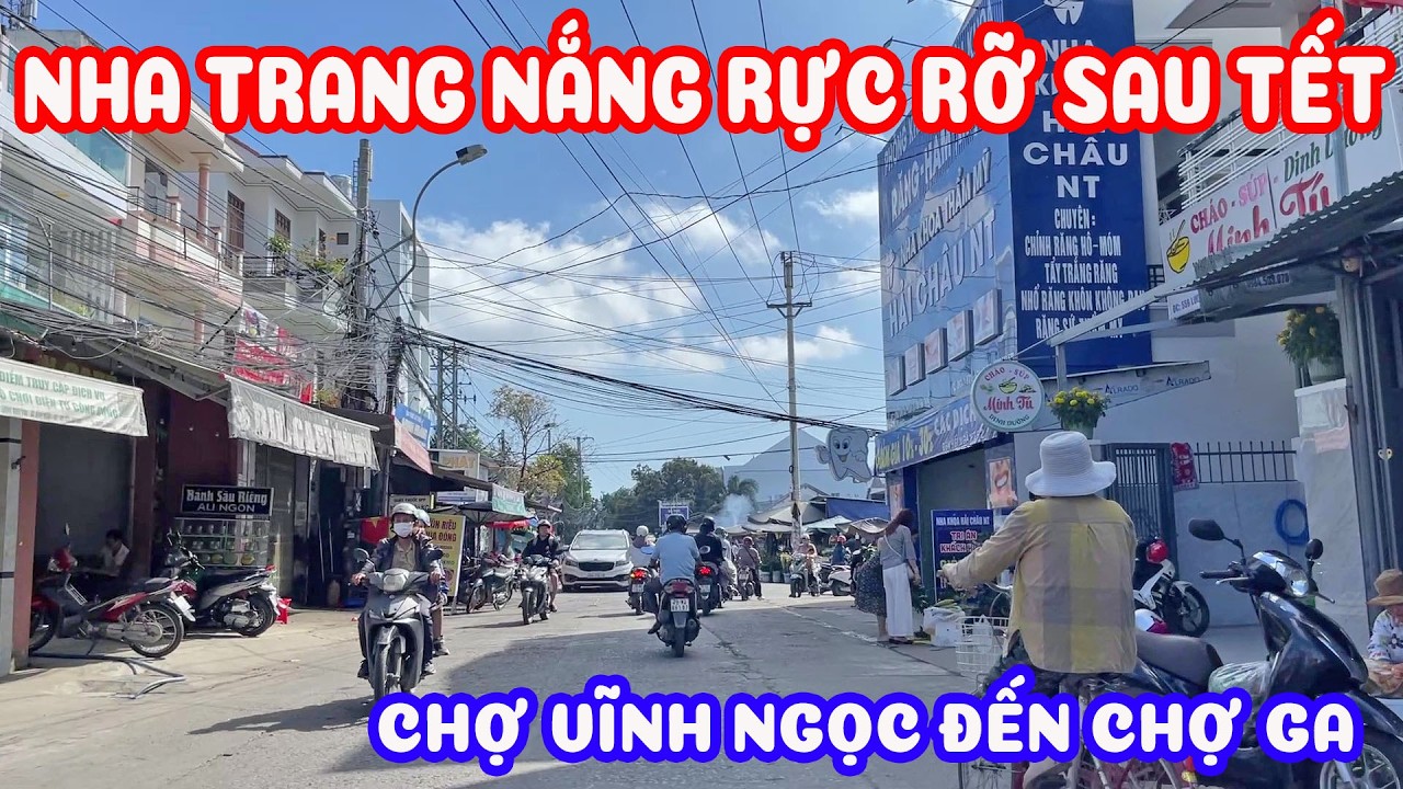 Nha Trang hôm nay 28.02 nắng rực rỡ - từ chợ Vĩnh Ngọc đến chợ Ga ngày cuối tháng