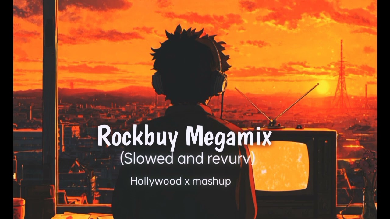 Rockabye megamix Mashup (slowed and revurv) Hollywood song lofi Justin- Bieber 