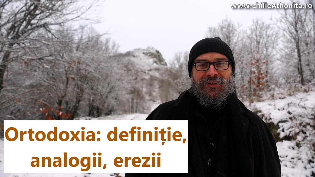 Ortodoxia: definiție, analogii, erezii  - părintele Teologos