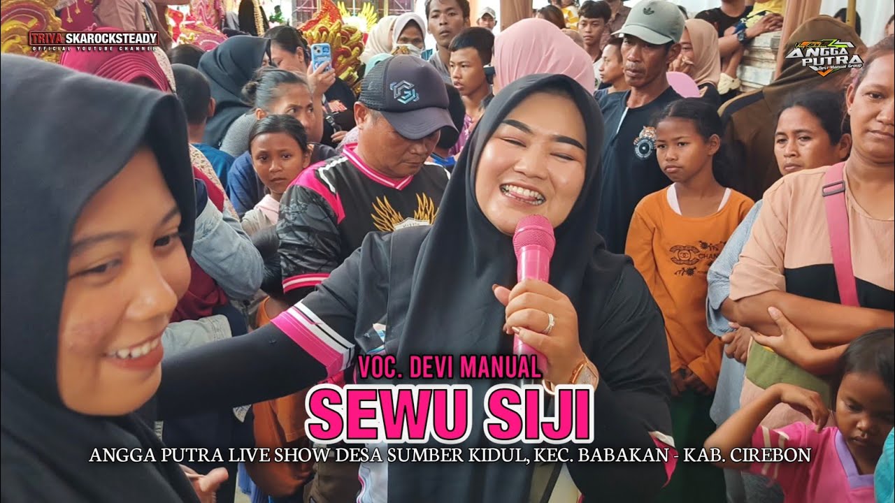 SEWU SIJI - VOC. DEVI MANUAL || ANGGA PUTRA LIVE SHOW SUMBER KIDUL CIREBON