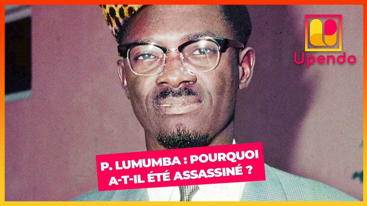 News - Patrice LUMUMBA : Pourquoi a-t-il été assassiné ?