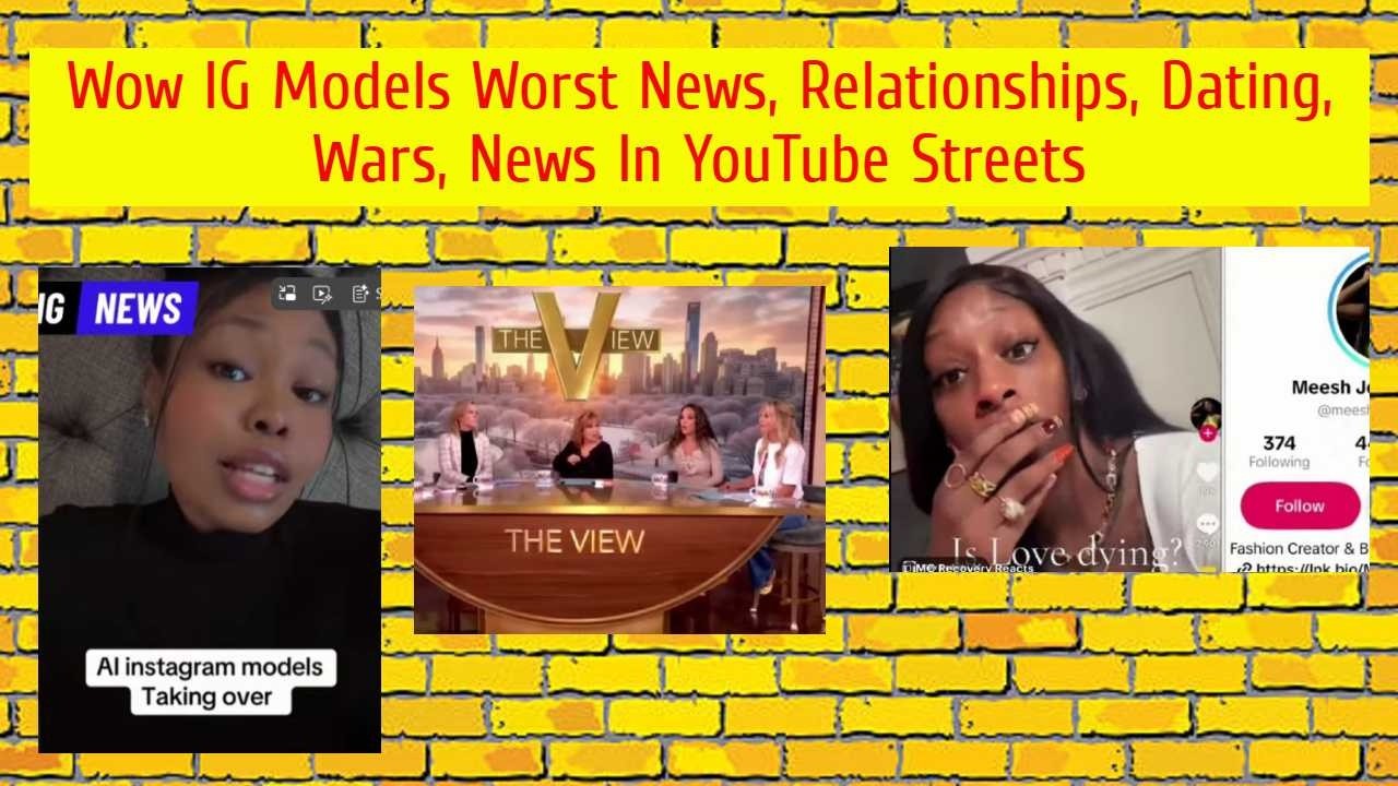 Chillout Stream Wow IG Models Worst News, Relationships, Dating, WAR, News In L.A. Streets