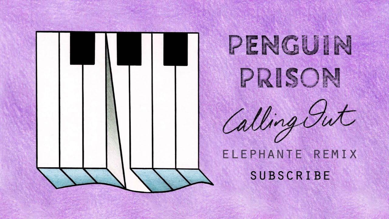 Penguin Prison - Calling Out (Elephante Remix)
