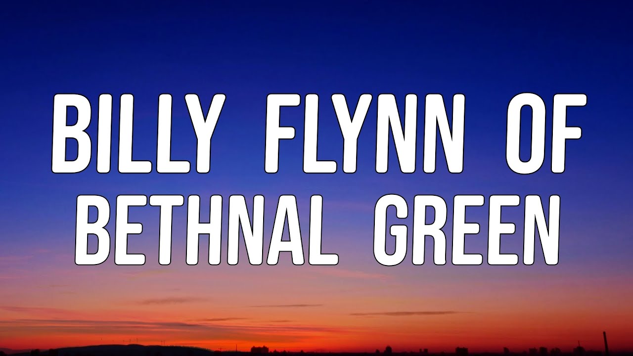 Louis Dunford - Billy Flynn of Bethnal Green (Lyrics Video)