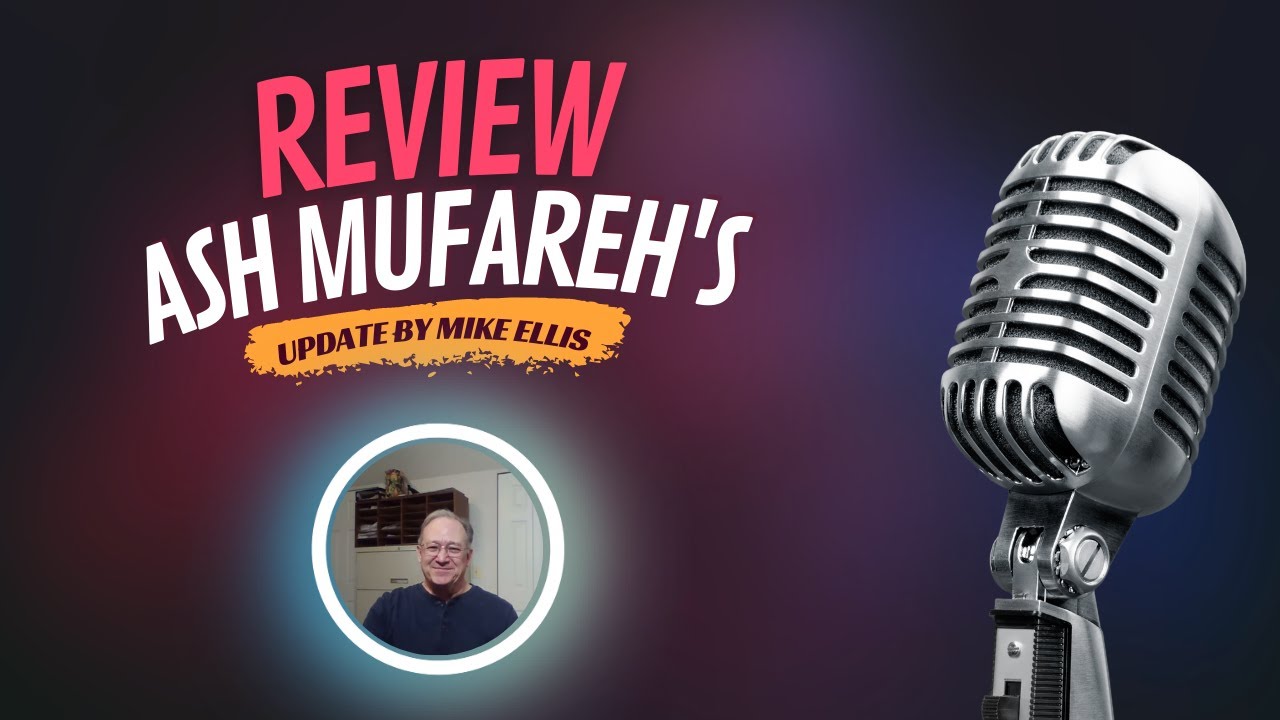Review of Ash' Mufareh's update - By Mike Ellis