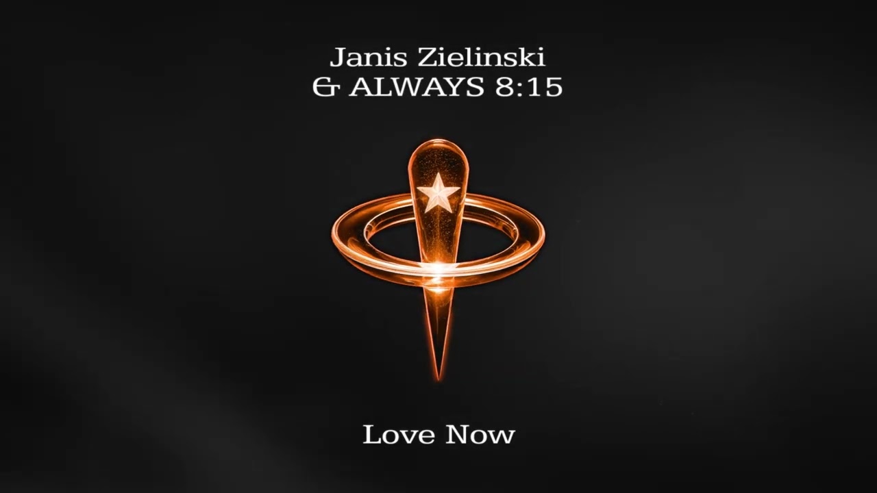 Janis Zielinski, ALWAYS 8:15 - Love Now