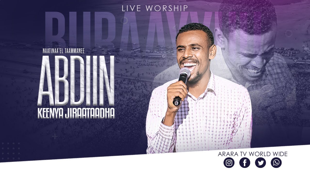 NAATINAA'EL TAAMMANEE | Abdiin Keenya Jiraataadha  | AMAZING LIVE WORSHIP | ARARA TV WORLD WIDE