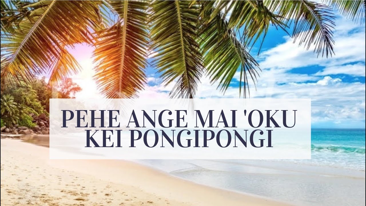 Pehe ange mai 'oku kei pongipongi