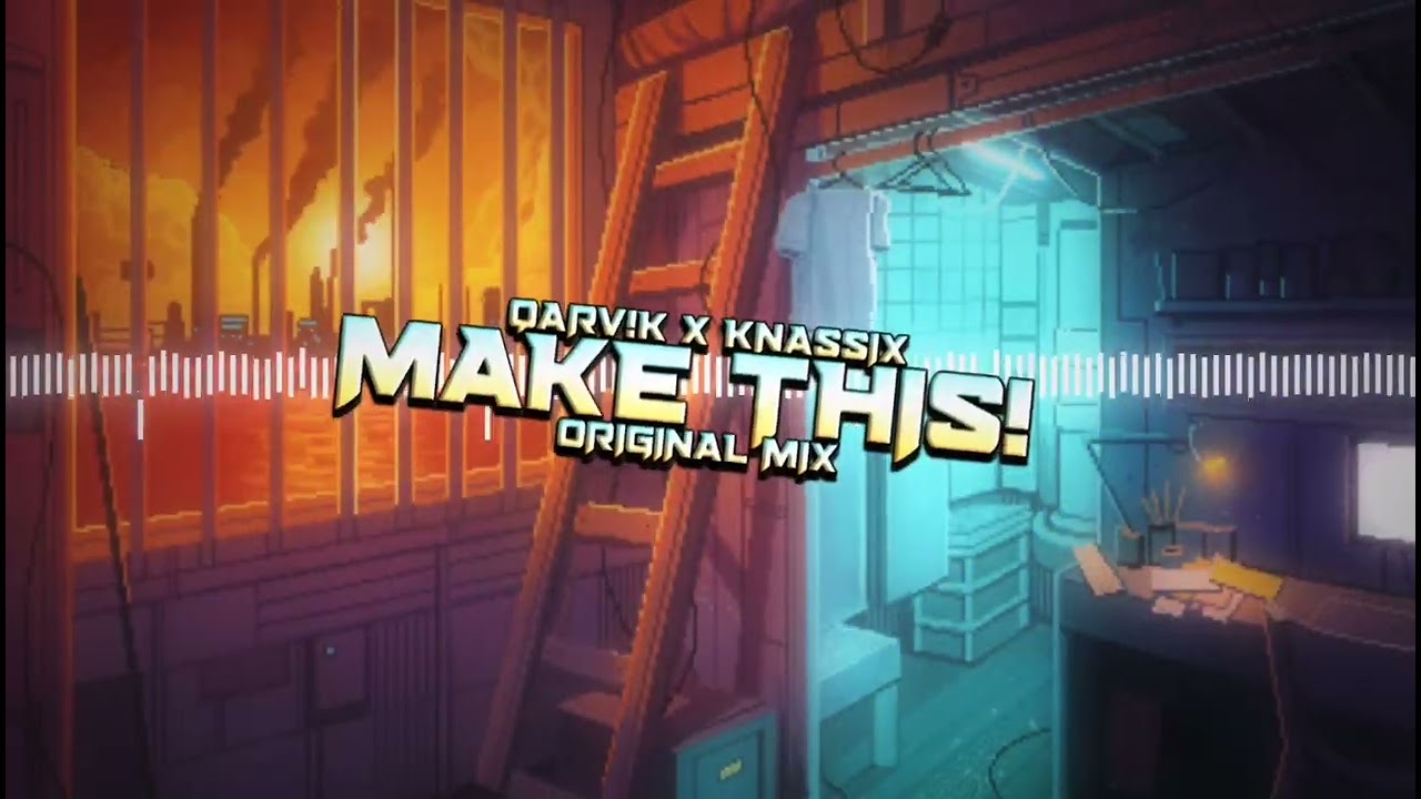 @qarvik  & KNASSIX - MAKE THIS (ORGINAL MIX)