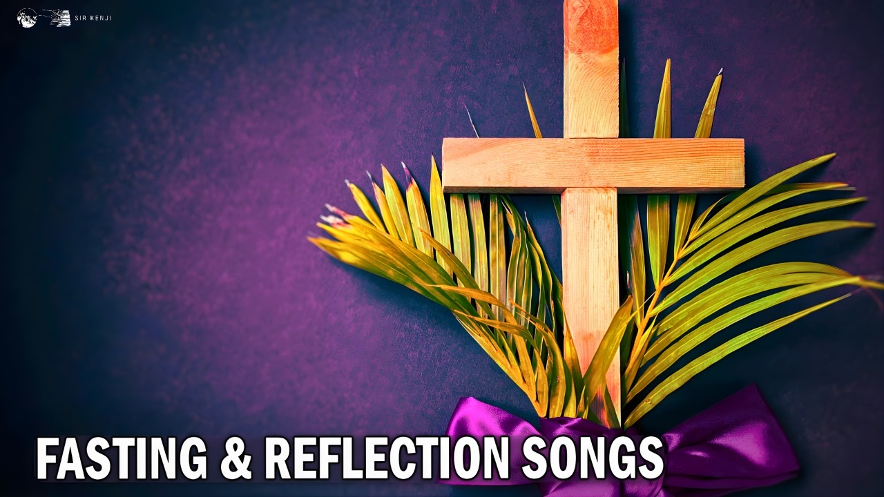 Lenten Songs Catholic Sir Kenji Songs
