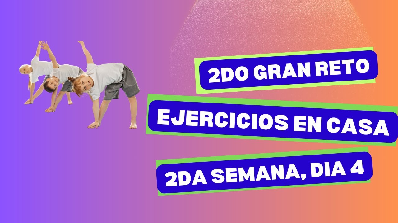 2do Gran Reto de ejercicios para niños obesos  Segunda semana, día 4