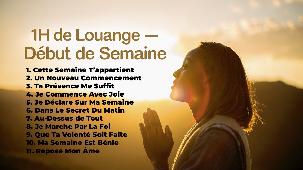 1H de louange pour bien débuter la semaine, avec prière au Saint-Esprit