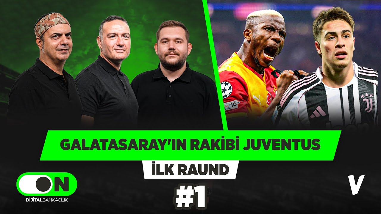 Juventus'ta belirsizlik çok, Galatasaray'ın şansı az değil | Ali, Emek, Uğur | İlk Raund #1