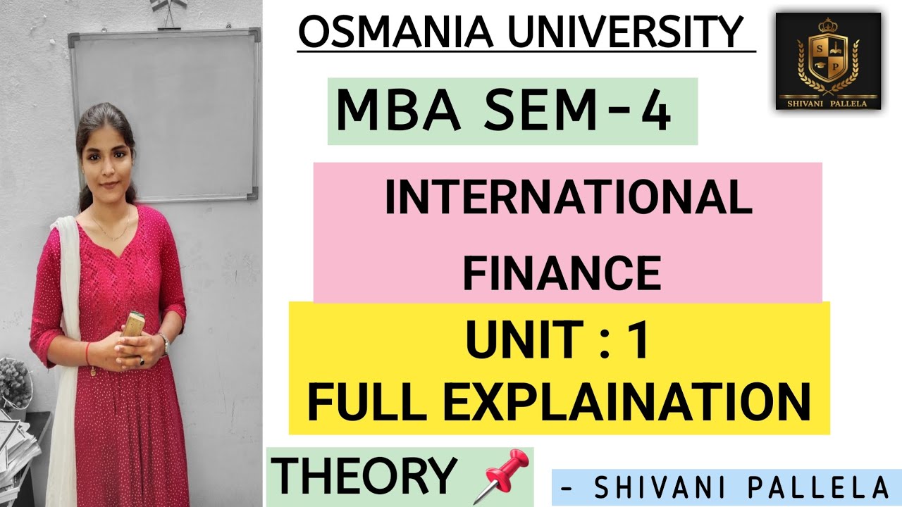 INTERNATIONAL FINANCE || UNIT-1 FULL THEORY EXPLAINATION || MBA || SEM-4 || O.U || @shivanipallela
