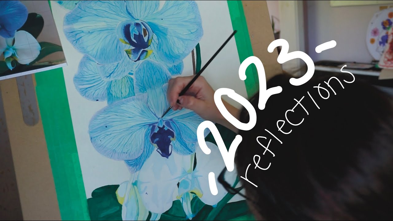 2023 Reflections - My Best Year Yet.  Orchids Painting
