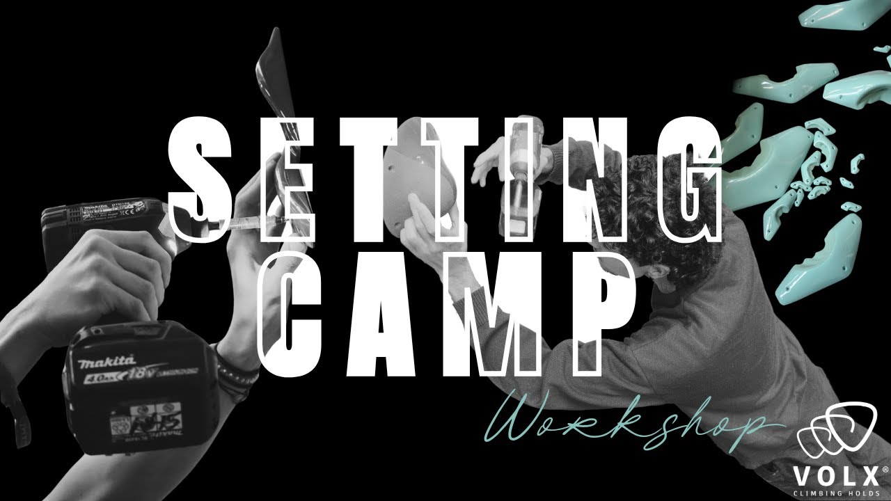 ON ORGANISE UN WORKSHOP D'OUVERTURE | Setting Camp by Volx Holds