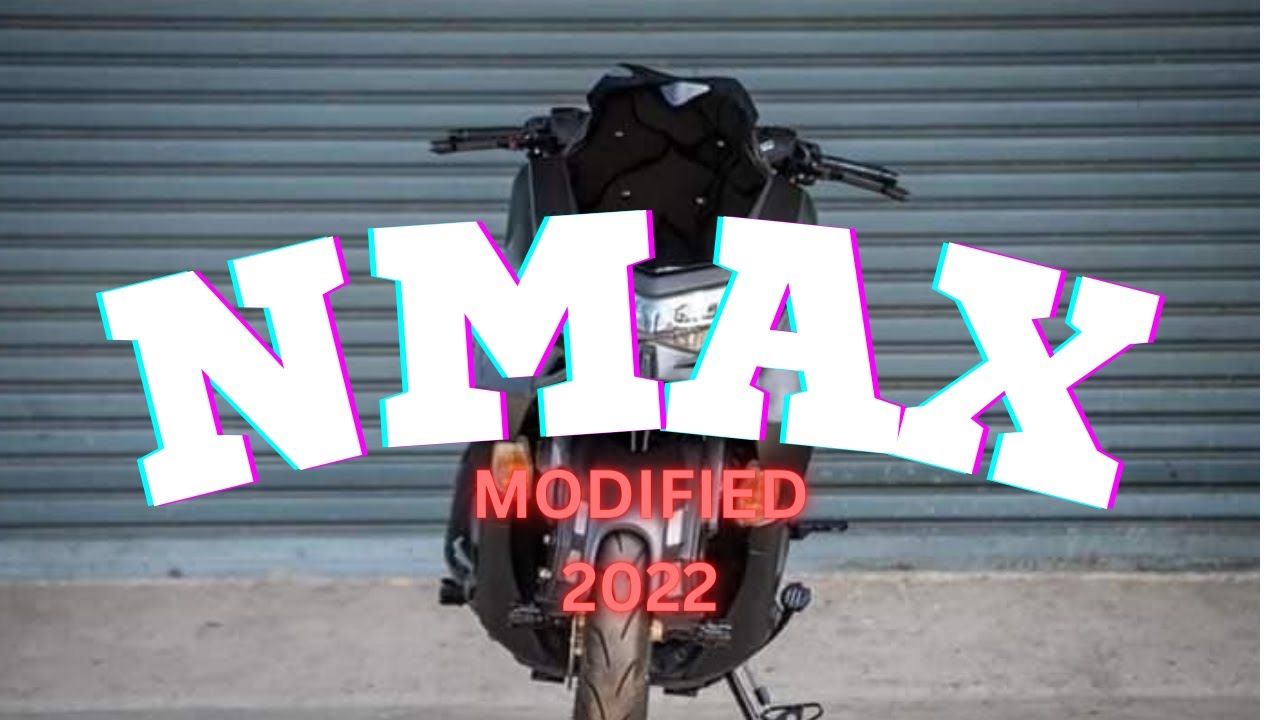 BEST MODIFIED YAMAHA NMAX 2022 | COMPILATION