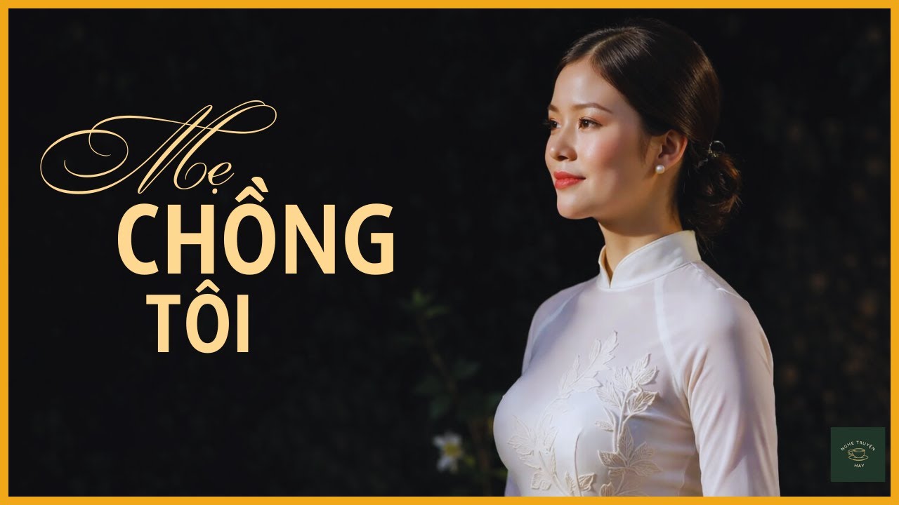 [CỰC HAY] Truyện Về Người Đàn Bà Quê Thời Chiến Tranh: MẸ CHỒNG TÔI | Nghe Truyện Hay