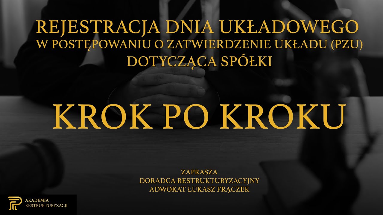 KRZ | KROK PO KROKU:  REJESTRACJA DNIA UKŁADOWEGO SPÓŁKI w Postępowaniu o Zatwierdzenie Układu (PZU)